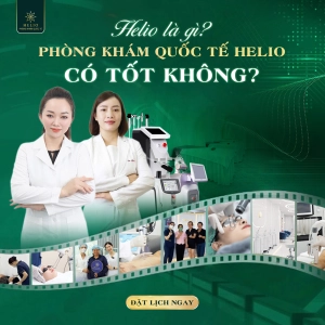 HELIO LÀ GÌ? PHÒNG KHÁM QUỐC TẾ HELIO CÓ TỐT KHÔNG?