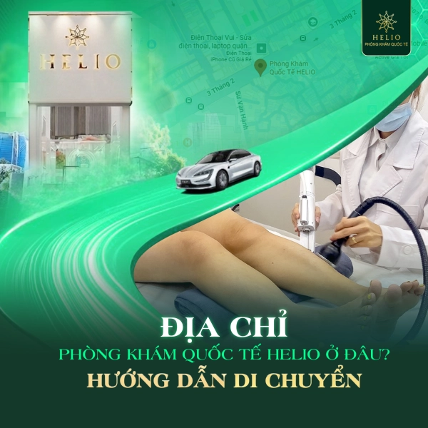 ĐỊA CHỈ PHÒNG KHÁM QUỐC TẾ HELIO Ở ĐÂU? HƯỚNG DẪN DI CHUYỂN
